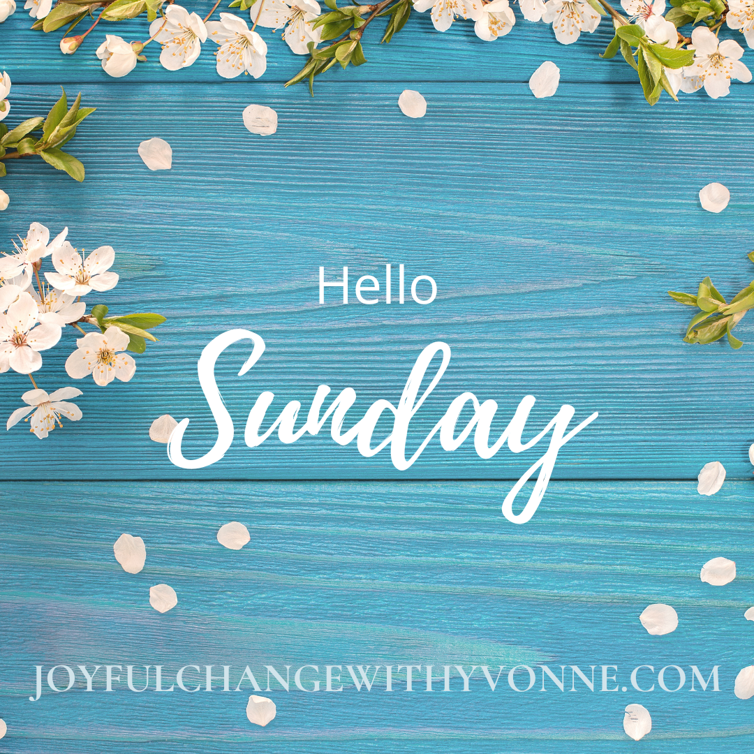 Hello Sunday Spring Letβs Spring Into Action! β Joyful Change With Yvonne